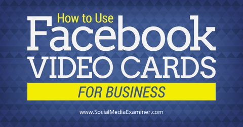 gunakan kartu video facebook untuk bisnis