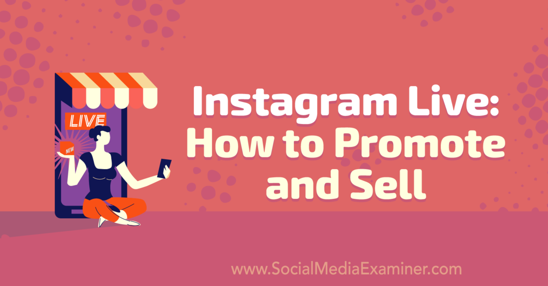 Instagram Live: Cara Mempromosikan dan Menjual: Penguji Media Sosial