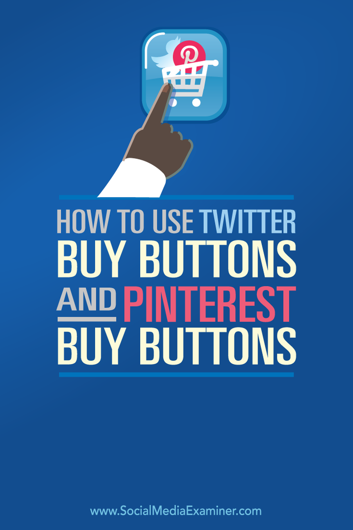 Cara Menggunakan Tombol Beli Twitter dan Tombol Beli Pinterest: Penguji Media Sosial