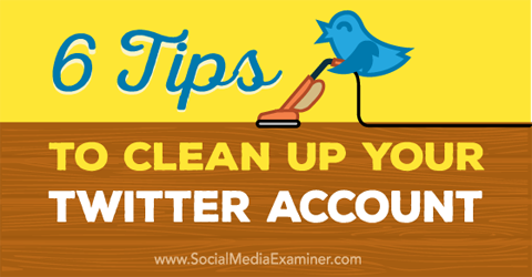 tips membersihkan akun twitter