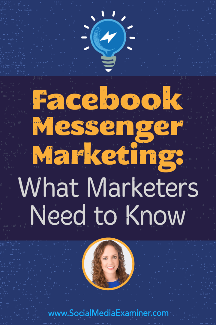 Pemasaran Facebook Messenger: Yang Perlu Diketahui Pemasar menampilkan wawasan dari Molly Pittman di Podcast Pemasaran Media Sosial.
