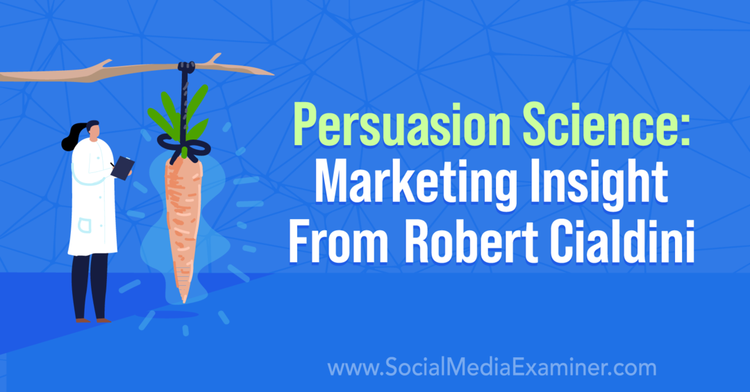 Ilmu Persuasi: Wawasan Pemasaran Dari Robert Cialdini menampilkan wawasan dari Robert Cialdini di Podcast Pemasaran Media Sosial.