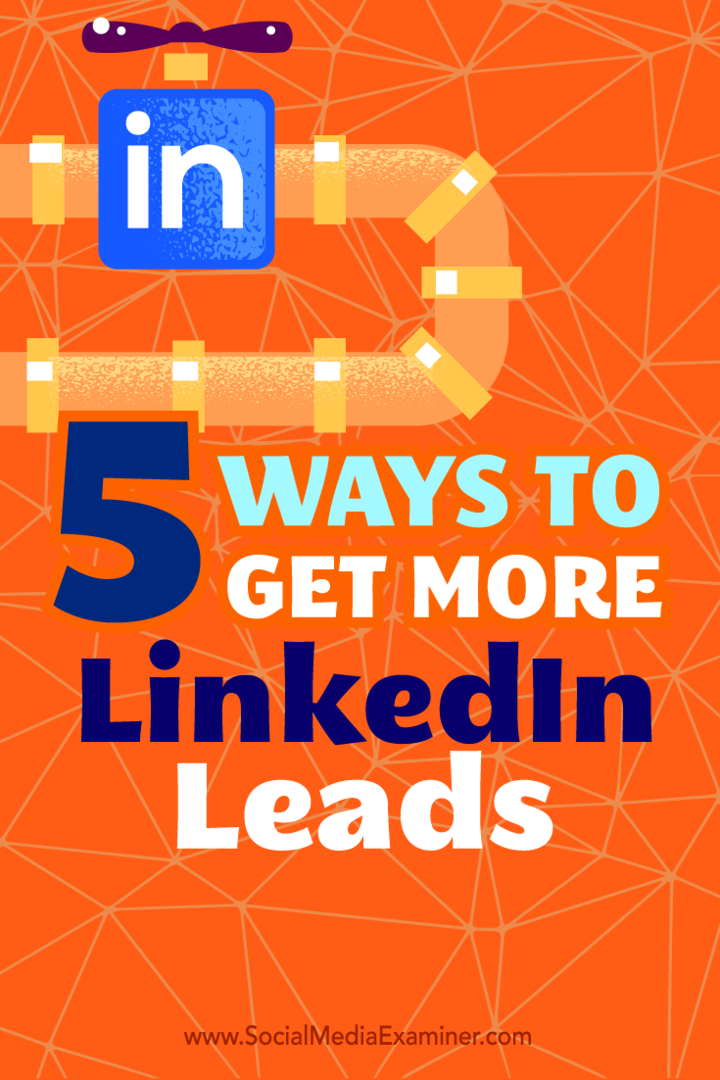 Kiat tentang lima cara menggunakan profil LinkedIn Anda sebagai sumber prospek yang efektif.