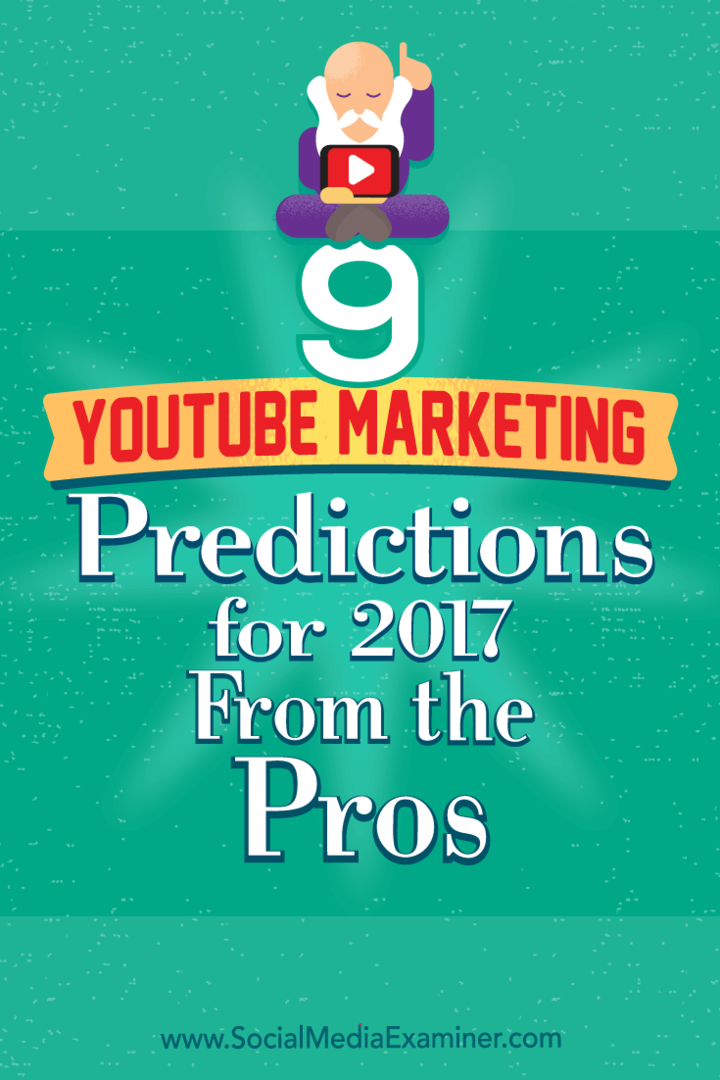 9 Prediksi Pemasaran YouTube untuk 2017 Dari Pro oleh Lisa D. Jenkins di Penguji Media Sosial.
