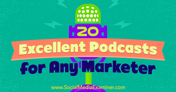 20 Podcast Sangat Baik untuk Semua Marketer oleh Ray Edwards di Social Media Examiner.