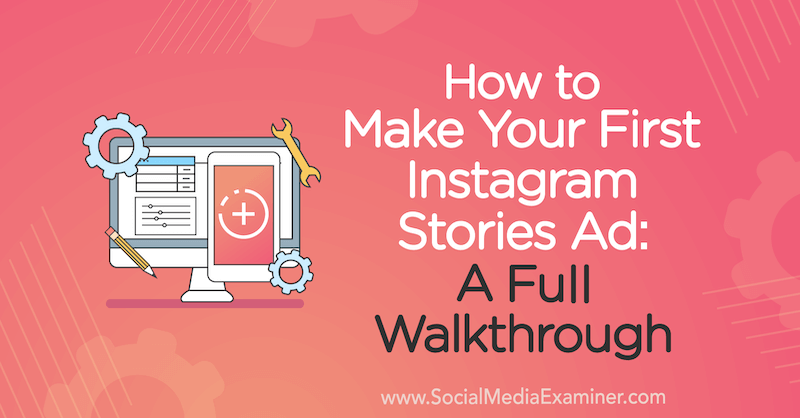 Cara Membuat Iklan Cerita Instagram Pertama Anda: Panduan Lengkap oleh Susan Wenograd di Penguji Media Sosial.