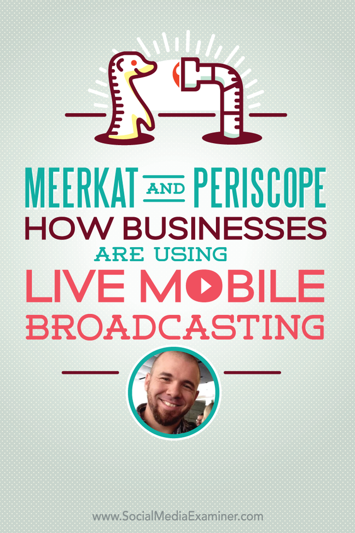 Meerkat dan Periscope: Bagaimana Bisnis Menggunakan Siaran Seluler Langsung: Penguji Media Sosial