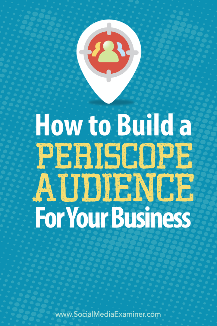 Cara Membangun Pemirsa Periscope untuk Bisnis Anda: Penguji Media Sosial