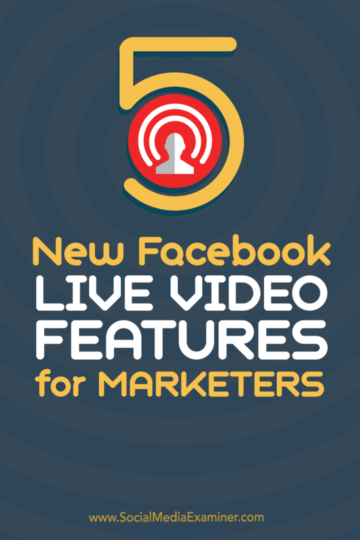 5 Fitur Video Langsung Facebook Baru untuk Pemasar: Penguji Media Sosial
