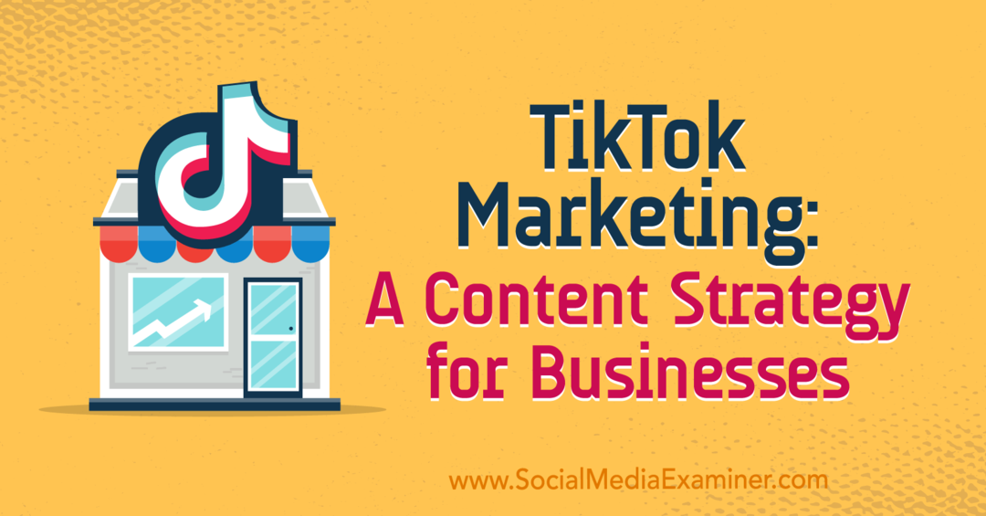 Pemasaran TikTok: Strategi Konten untuk Bisnis oleh Keenya Kelly di Penguji Media Sosial.
