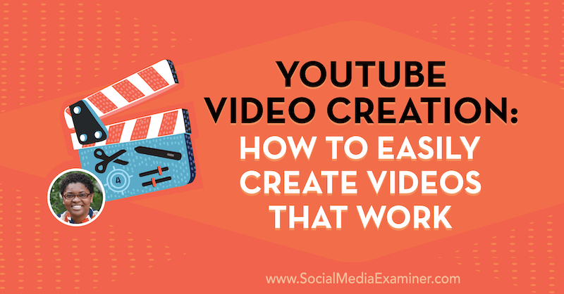 Pembuatan Video YouTube: Cara Mudah Membuat Video yang Praktis, menampilkan wawasan dari Diana Gladney di Podcast Pemasaran Media Sosial.