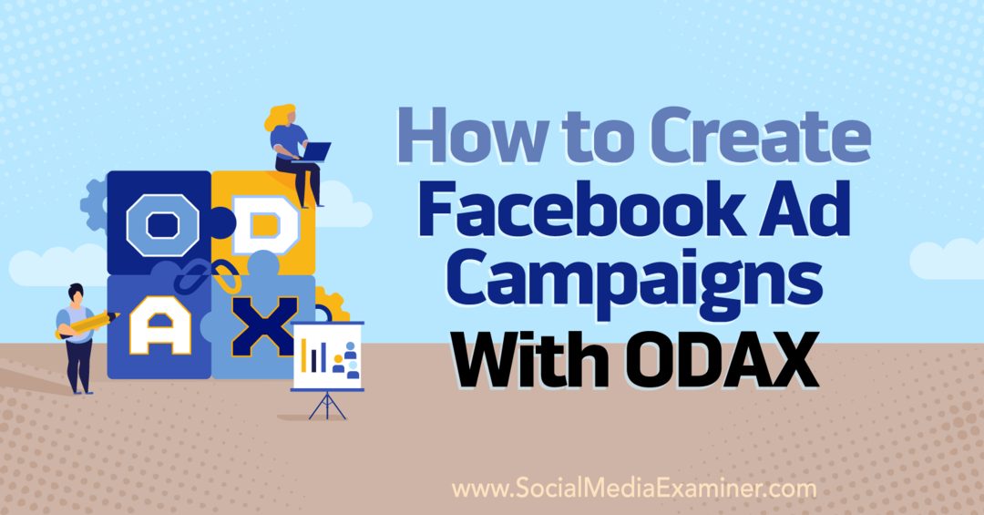Cara Membuat Kampanye Iklan Facebook Dengan ODAX oleh Anna Sonnenberg di Penguji Media Sosial.