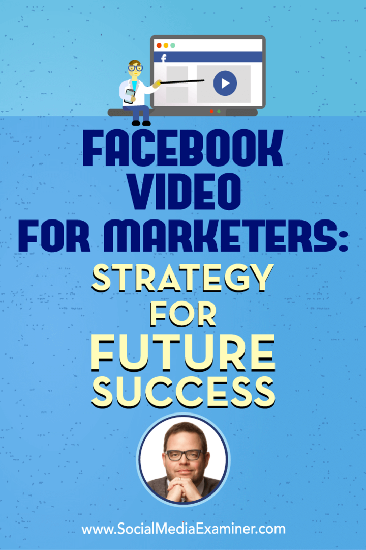 Video Facebook untuk Pemasar: Strategi untuk Sukses di Masa Depan: Penguji Media Sosial