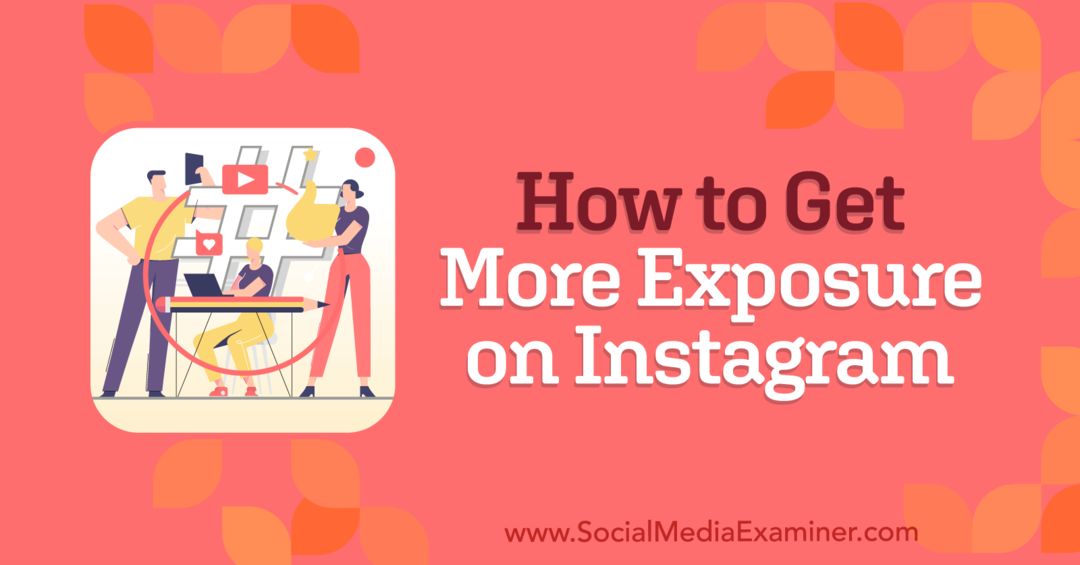 Cara Mendapatkan Lebih Banyak Eksposur di Instagram: Penguji Media Sosial