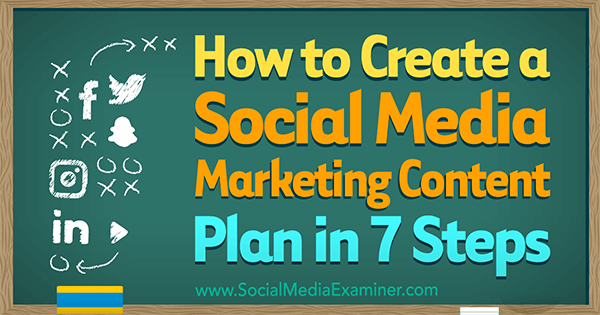 Cara Membuat Rencana Konten Pemasaran Media Sosial dalam 7 Langkah oleh Warren Knight di Penguji Media Sosial.