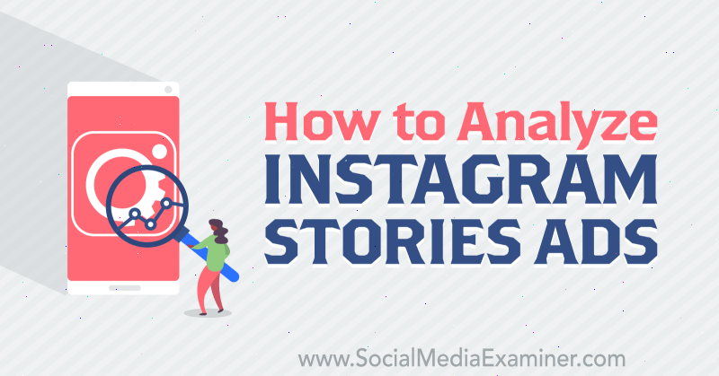 Bagaimana Menganalisis Iklan Cerita Instagram oleh Susan Wenograd di Penguji Media Sosial.