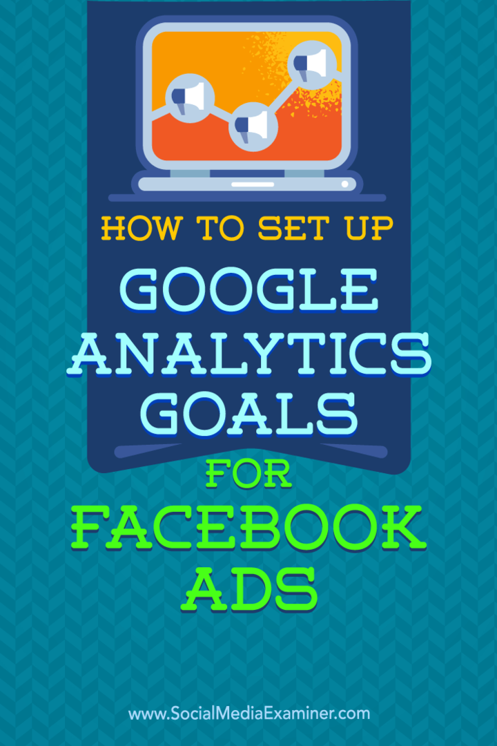 Cara Mengatur Tujuan Google Analytics untuk Iklan Facebook oleh Tammy Cannon di Penguji Media Sosial.