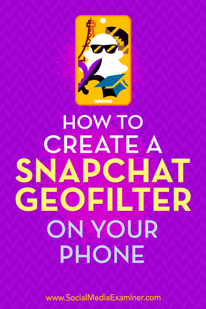 Cara Membuat Snapchat Geofilter di Ponsel Anda oleh Shaun Ayala di Penguji Media Sosial.