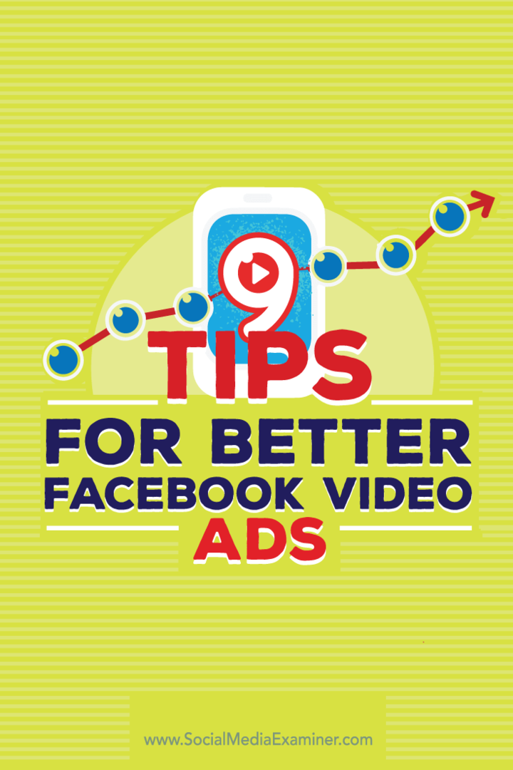 Kiat tentang sembilan cara untuk meningkatkan iklan video Facebook Anda.