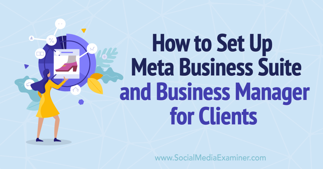 Cara Mengatur Meta Business Suite dan Manajer Bisnis untuk Klien-Pemeriksa Media Sosial